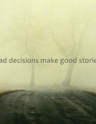 bad decisions make good stories quote